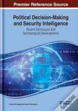 Political Decision-Making And Security Intelligence: Recent Techniques And Technological Developments