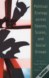Political Ecology Across Spaces, Scales, And Social Groups