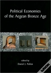 Political Economies Of The Aegean Bronze Age