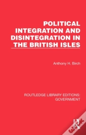 Political Integration And Disintegration In The British Isles