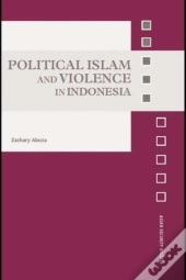 Political Islam And Violence In Indonesia