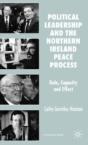 Political Leadership And The Northern Ireland Peace Process - Preview