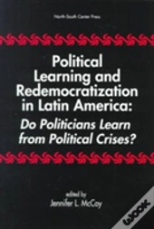 Political Learning And Redemocratization In Latin America
