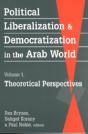 Political Liberalization And Democratization In The Arab World - Preview