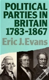 Political Parties In Britain 1783-1867