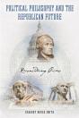 Political Philosophy And The Republican Future - Preview