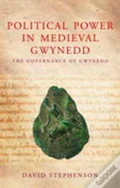 Political Power In Medieval Gwynedd