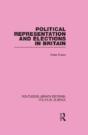 Political Representation And Elections In Britain (Routledge Library Editions: Political Science Volume 12) - Preview