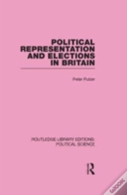 Capa do artigo Political Representation And Elections In Britain (Routledge Library Editions: Political Science Volume 12)