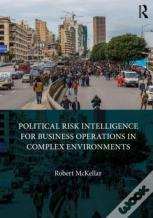 Political Risk Intelligence For Business Operations In Complex Environments