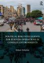 Political Risk Intelligence For Business Operations In Complex Environments - Preview