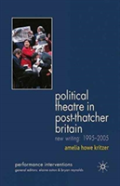 Political Theatre In Post-Thatcher Britain