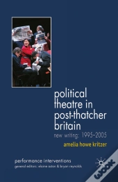 Political Theatre In Post-Thatcher Britain