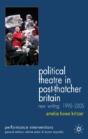 Political Theatre In Post-Thatcher Britain - Preview