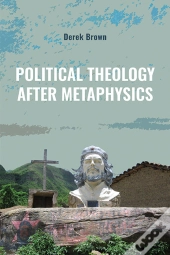 Political Theology After Metaphysics