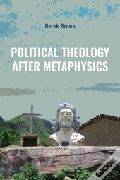 Political Theology After Metaphysics