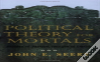Political Theory For Mortals