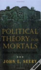 Political Theory For Mortals