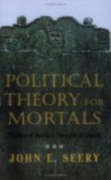 Political Theory For Mortals