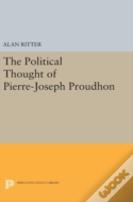 Political Thought Of Pierre-Joseph Proudhon