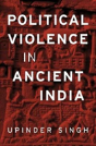 Political Violence In Ancient India - Preview