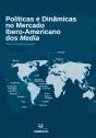 Políticas e Dinâmicas no Mercado Ibero-Americano dos Media - Preview