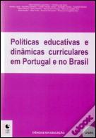 Políticas Educativas e Dinâmicas Curriculares em Portugal e no Brasil