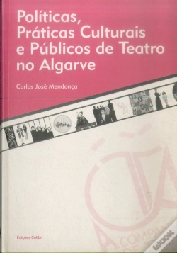 Capa do artigo Políticas, Práticas Culturais e Públicos de Teatro no Algarve