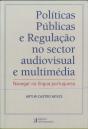 Políticas Públicas Regulação no Sector Audiovisual e Multimédia - Preview