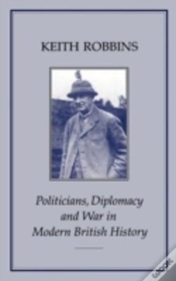Capa do artigo Politicians, Diplomacy And War In Modern British History
