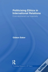 Politicising Ethics In International Relations