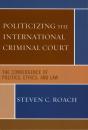 Politicizing The International Criminal Court - Preview