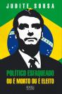 Político Esfaqueado ou é Morto ou é Eleito - Preview