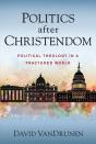 Politics After Christendom - Preview
