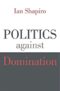 Politics Against Domination - Preview
