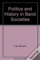Politics And History In Band Societies