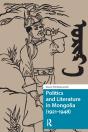 Politics And Literature In Mongolia (1921-1948) - Preview