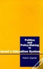 Politics And Policy-Making In Israel'S Education System