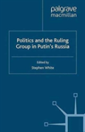 Politics And The Ruling Group In Putin'S Russia