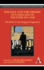 Politics And The Theory Of Language In The Ussr 1917-1938 - Preview