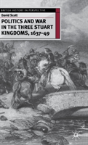 Politics And War In The Three Stuart Kingdoms, 1637-49 - Preview