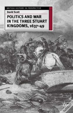 Capa do artigo Politics And War In The Three Stuart Kingdoms, 1637-49