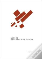 Politics As A Moral Problem