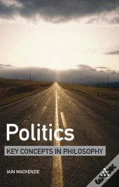 Politics: Key Concepts In Philosophy
