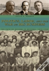 Politics, Labor, And The War On Big Business