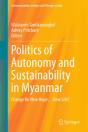 Politics Of Autonomy And Sustainability In Myanmar - Preview
