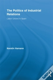 Politics Of Industrial Relations