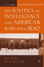 Politics Of Intelligence And American Wars With Iraq - Preview