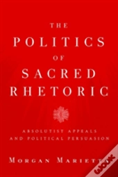 Politics Of Sacred Rhetoric