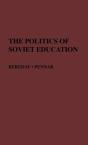 Politics Of Soviet Education - Preview